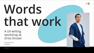 Words that Work A UX Writing Workshop Session 1 Part 1 [upl. by Adnael]