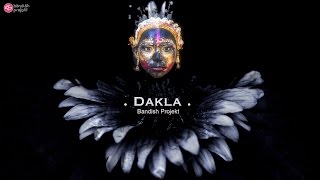 Bandish Projekt  Dakla  Feat Aishwaryajoshimusic amp Mc Todfod Music Video [upl. by Ylac]