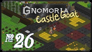 Gnomoria Castlegoat  Episode 26 Standing Army [upl. by Aissert]