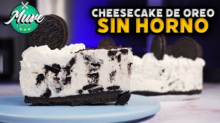 CHEESECAKE DE OREO SIN HORNO  LA MÁS FÁCIL Y SIN GELATINA  Muve Flavors [upl. by Brag447]