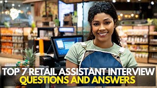 Top 7 Retail Assistant Interview Questions And Answers [upl. by Notgnilliw]