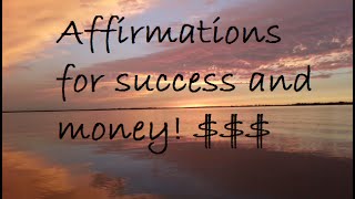 Positive affirmations for MONEY SUCCESS and PROSPERITY [upl. by Scholem899]