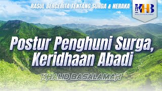 Rasul Bercerita tentang Surga amp Neraka  Postur Penghuni Surga Keridhaan Abadi [upl. by Fezoj254]