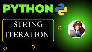 STRING ITERATION PYTHON FOR BEGINNERS 2024 [upl. by Anoed]