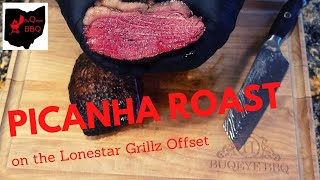 Picanha Roast on the Lonestar Grillz Offset Smoker  Top 5 BuQeye BBQ Cook [upl. by Ornas]