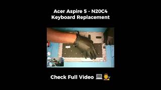 Acer Aspire 5 N20C4  Keyboard Replacement [upl. by Hgielyk]