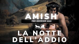 La notte delladdio  Amish The Reunion 2023 [upl. by Loggia]