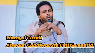 Waraysi iyo Gabay Cusub oo laga soo qaaday Abwaan CabdiWaaxid Cali Gamadiid [upl. by Lebisor]