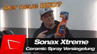 SONAX XTREME Ceramic Spray Versiegelung Test Autolack versiegeln  Brilliant Shine Detailer 20 [upl. by Burhans409]