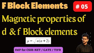 Magnetic Properties  Magnetic moment  d block elements  f block elements  CSIR NET  IIT JAM [upl. by Stilla]