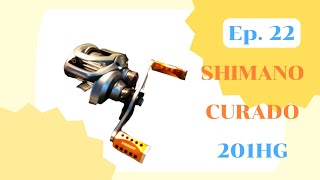 Ep 22 Shimano Curado 201 Hg [upl. by Annemarie]