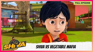 Shiva  शिवा  Full Episode  Shiva Vs Vegetable Mafia [upl. by Rosinski]