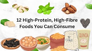 12 High Protein High Fibre Foods You Can Consume [upl. by Sokcin]