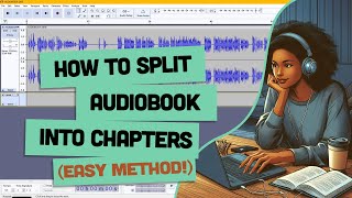 How To Split Audible Audiobook File into Chapters Using Free Software Audacity [upl. by Kermy]