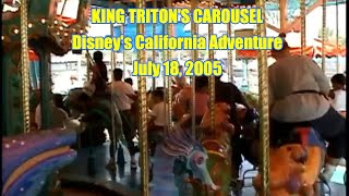 King Triton’s Carousel of the Sea  July 18 2005  Disney’s California Adventure [upl. by Eitac]