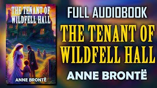 quotThe Tenant of Wildfell Hallquot by Anne Brontë  Full Audiobook [upl. by Ahse]