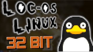 LocOS Linux 22  32 bit [upl. by Gruchot]