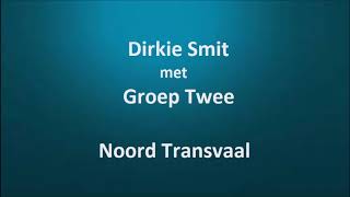 Dirkie Smit met Groep Twee  Noord Transvaal [upl. by Sandry894]