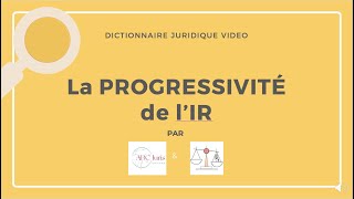 PROGRESSIVITÉ de limpôt sur le revenu IR en droit fiscal 🔤 [upl. by Bissell]