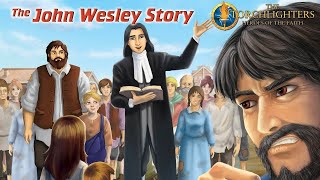 The Torchlighters  Episode 13  The John Wesley Story  David Thorpe  Russell Boulter [upl. by Reinhold]