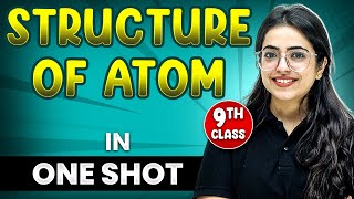 Structure of Atom in 1 Shot  FULL Chapter Coverage ConceptsPYQs  Class 9th Chemistry [upl. by Picker]