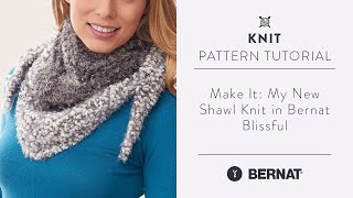 Make It My New Shawl knit in Bernat Blissful [upl. by Eimac127]