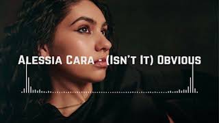 Alessia Cara  Isn’t It Obvious [upl. by Cornell]