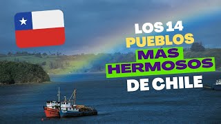 Los 14 Pueblos más BONITOS de CHILE 🇨🇱 2023 [upl. by Timon]