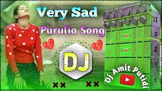 Purulia Dj Song 2023  New Purulia Sad Dj Song Nonstop  Remix By Dj Amit Putidi [upl. by Lamrej]