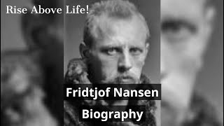 Fridtjof Nansen Biography [upl. by Airbmat]