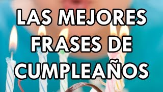 Las mejores frases de cumpleaños [upl. by Shornick]