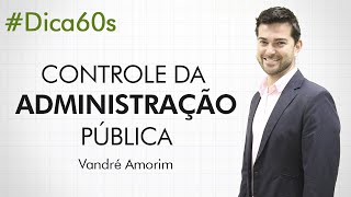 60 Segundos  Prof Vandré Amorim – Controle da Administração Pública [upl. by Ettenna847]