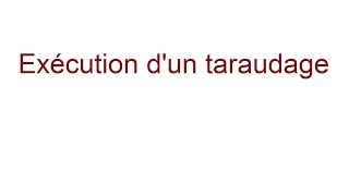 Réalisation dun taraudage étape par étape [upl. by Marybelle]