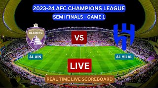 Al Hilal Vs Al Ain LIVE Score UPDATE Today Football AFC Champions League Semi Finals Apr 17 2024 [upl. by Sira]