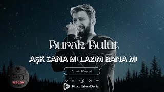 Aşk Sana mı lazım Bana mı  Burak Bulut amp Taladro  Prod Erkan Deniz aşksanamılazımbanamı [upl. by Haldes]