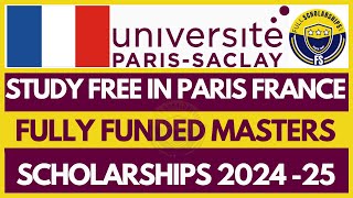 Fully Funded Scholarships in France 20242025  IDEX Master Scholarships Université ParisSaclay [upl. by Einot487]