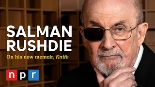 Salman Rushdie details his attack his memoir quotKnifequot and finding love later in life  NPR [upl. by Boleslaw394]