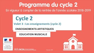 10 EDUCATION MUSICALE ENSEIGNEMENTS ARTISTIQUES  Programme Cycle 2 CPCE1CE2 p36 à 39 [upl. by Leva]