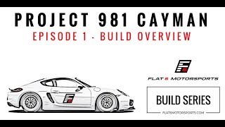 Project 981 Cayman  Episode 1  Build Series Overview [upl. by Lyrem]