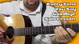 Every Time You Say Goodbye  Solo Lesson [upl. by Osmo51]