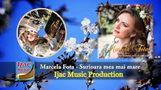 Marcela Fota  Surioara mea mai mare [upl. by Schell689]