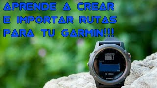 APRENDE A CREAR E IMPORTAR RUTAS PARA TU GARMIN FENIX O SIMILARES [upl. by Acinhoj621]