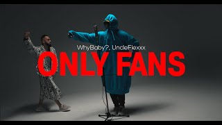 WhyBaby UncleFlexxx  ONLY FANS prod by Beast Inside Beats Official Video 2021 [upl. by Sheffield]