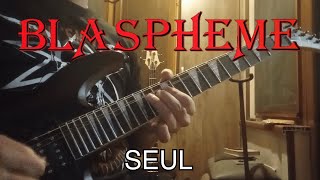 Blaspheme  Seul guitar cover [upl. by Onit]