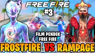 FILM PENDEK FREE FIRE LEGENDARY FROSTFIRE VS RAMPAGE KISAH LEGENDARY FROSTFIRE PART 3 [upl. by Secnirp]