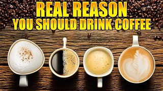 The Real Reason You Should Drink Coffeee [upl. by Sonnie]