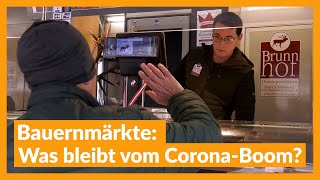 Bauernmärkte – was bleibt vom CoronaBoom [upl. by Blakeley417]