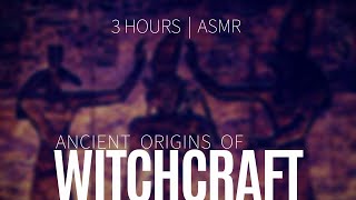 The History and Origins of Witchcraft 3 HOURS  ASMR whisper [upl. by Vania960]