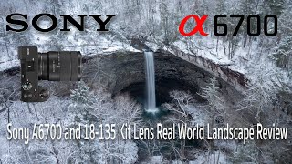 Sony A6700 and 18135 Kit Lens Real World Landscape Review [upl. by Ierdna]