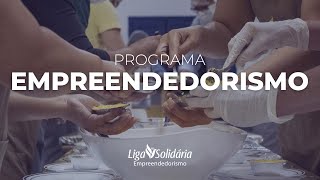 Programa Empreendedorismo  Liga Solidária [upl. by Alleiram860]